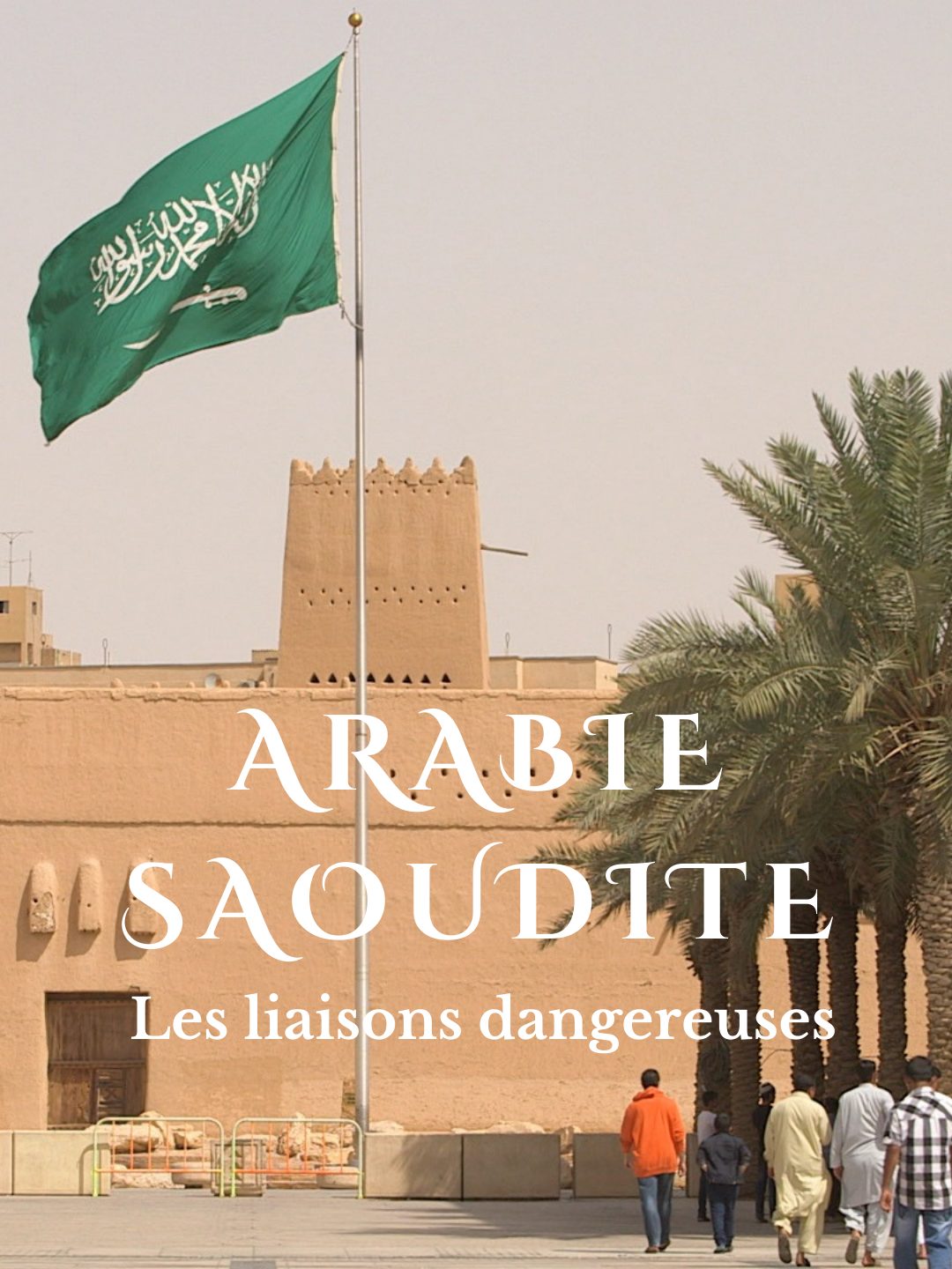 Arabie saoudite, les liaisons dangereuses
